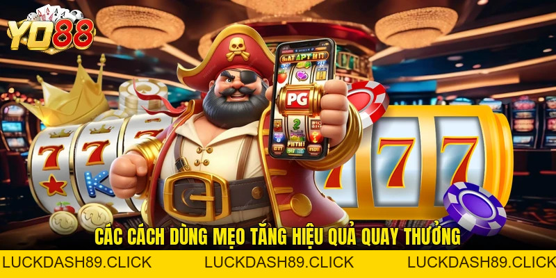 Mẹo Chơi Nổ Hũ - Bí Quyết Tối Ưu Cơ Hội Săn Thưởng - Luckdash89