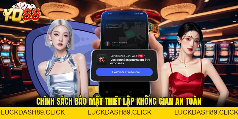 Chính Sách Bảo Mật - Hệ Thống Bảo Vệ Người Dùng Tối Ưu - Luckdash89
