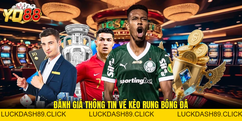 Kèo Rung - Cách Phân Tích Diễn Biến Trận Đấu Trực Tiếp - Luckdash89