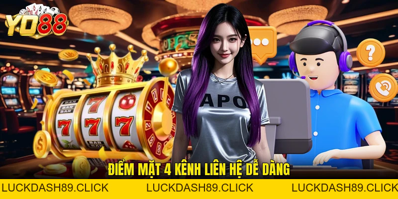 Liên Hệ - Phương Thức Kết Nối An Toàn Hỗ Trợ Nhanh Chóng - Luckdash89