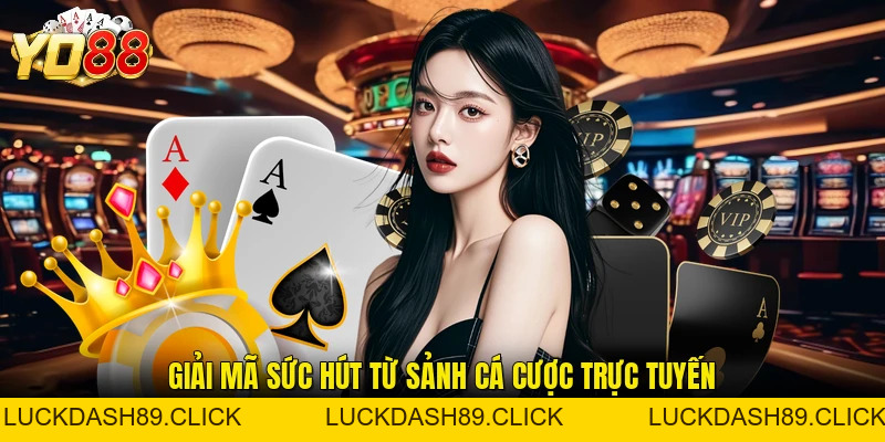 Casino YO88 - Sòng Bạc Danh Giá, Uy Tín Số 1 Việt Nam - Luckdash89