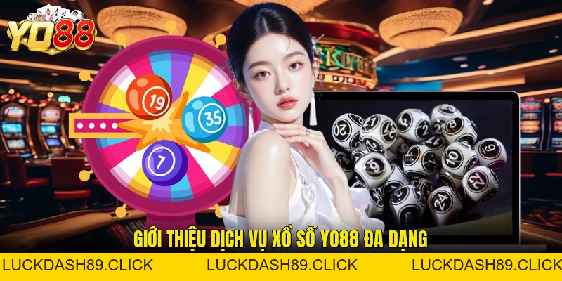 Xổ Số YO88 - Lựa Chọn Giải Trí Trực Tuyến Thu Hút Hiện Nay - Luckdash89