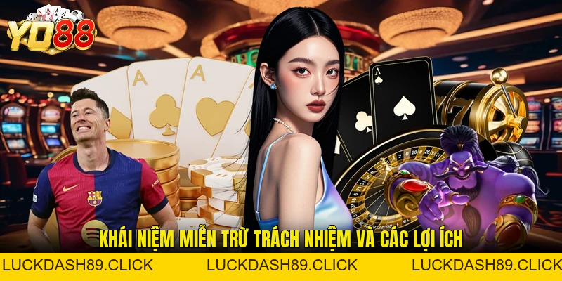 Miễn Trừ Trách Nhiệm - 9 Nguyên Tắc Vàng Bảo Vệ Hội Viên - Luckdash89