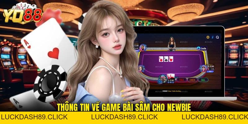 Game Bài Sâm - Siêu Phẩm Giải Trí Thượng Thừa, Đẳng Cấp - Luckdash89