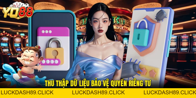 Quyền Riêng Tư - 8 Cam Kết Vàng Về Bảo Mật Dữ Liệu - Luckdash89