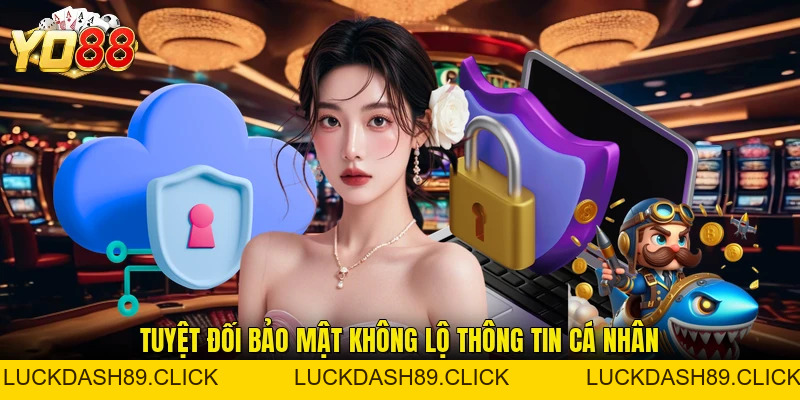 Quyền Riêng Tư - 8 Cam Kết Vàng Về Bảo Mật Dữ Liệu - Luckdash89