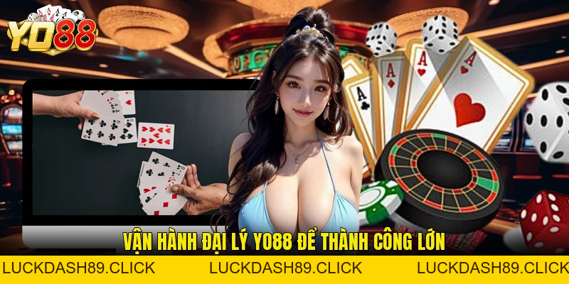 Đại Lý YO88 - Bước Khởi Nghiệp Với Mức Lợi Nhuận 65% - Luckdash89 Đại Lý YO88 - Bước Khởi Nghiệp Với Mức Lợi Nhuận 65% - Luckdash89